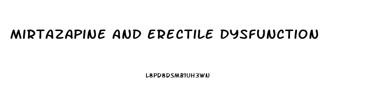 Mirtazapine And Erectile Dysfunction