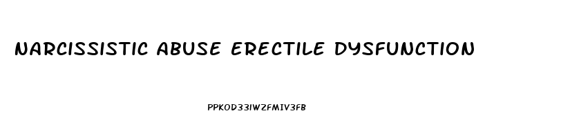 Narcissistic Abuse Erectile Dysfunction