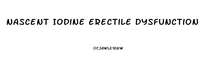 Nascent Iodine Erectile Dysfunction