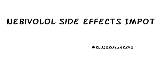 Nebivolol Side Effects Impotence