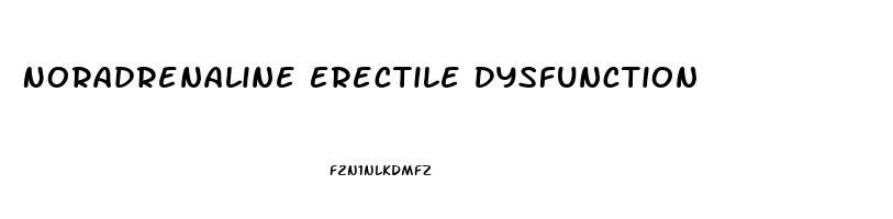 Noradrenaline Erectile Dysfunction