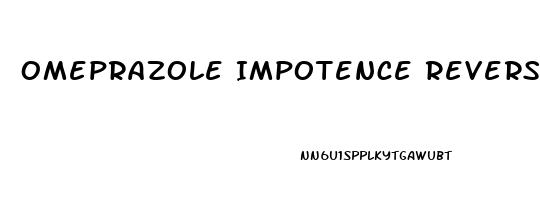 Omeprazole Impotence Reversible