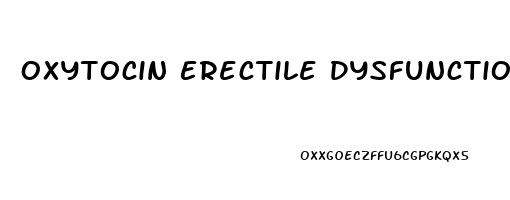 Oxytocin Erectile Dysfunction