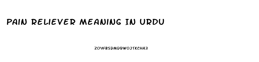 Pain Reliever Meaning In Urdu
