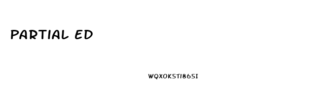 Partial Ed