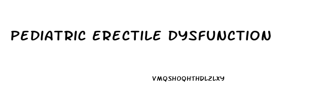 Pediatric Erectile Dysfunction