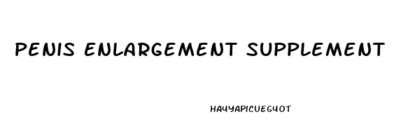 Penis Enlargement Supplement