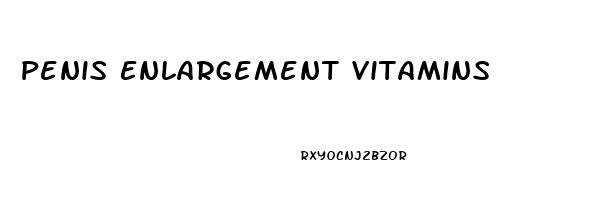 Penis Enlargement Vitamins