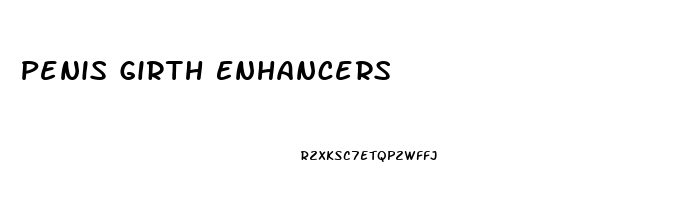 Penis Girth Enhancers