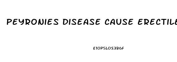 Peyronies Disease Cause Erectile Dysfunction
