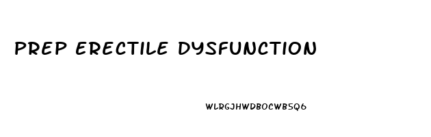 Prep Erectile Dysfunction