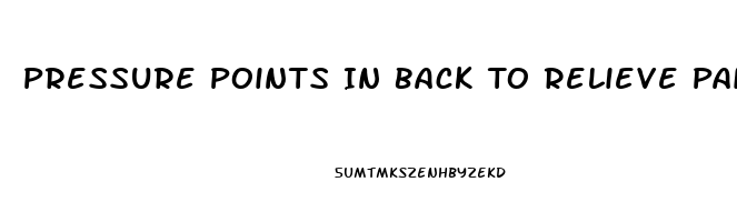 Pressure Points In Back To Relieve Pain
