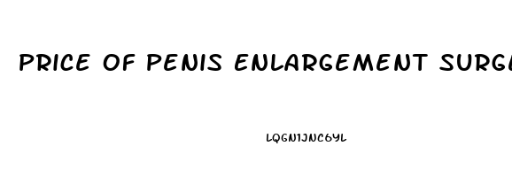 Price Of Penis Enlargement Surgery