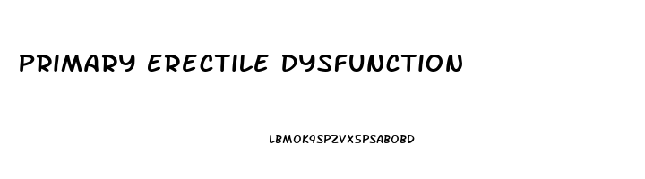 Primary Erectile Dysfunction