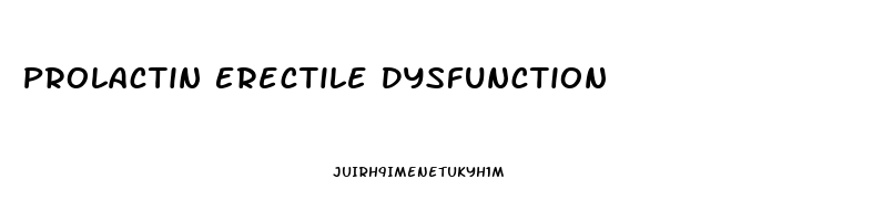 Prolactin Erectile Dysfunction
