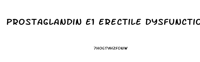 Prostaglandin E1 Erectile Dysfunction