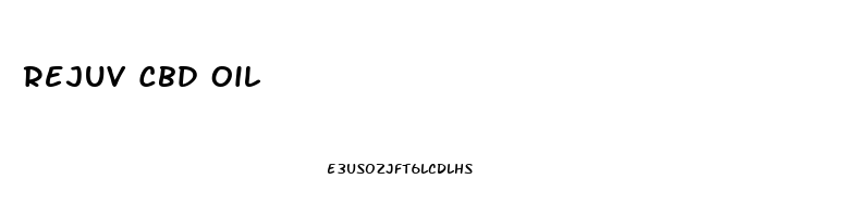 Rejuv Cbd Oil