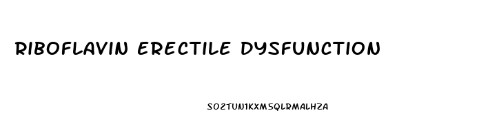 Riboflavin Erectile Dysfunction