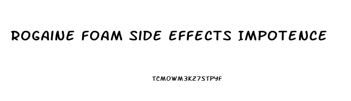 Rogaine Foam Side Effects Impotence