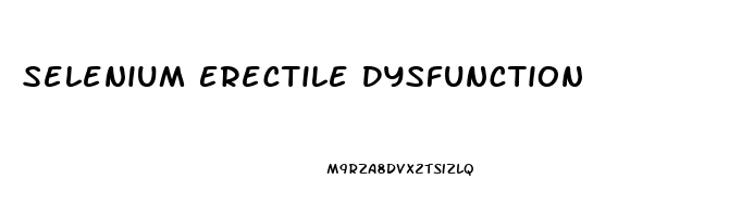Selenium Erectile Dysfunction
