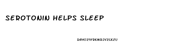Serotonin Helps Sleep