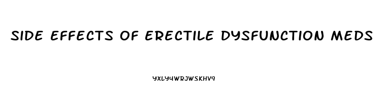 Side Effects Of Erectile Dysfunction Meds