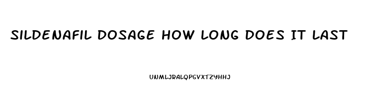 Sildenafil Dosage How Long Does It Last
