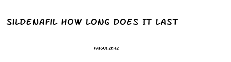 Sildenafil How Long Does It Last
