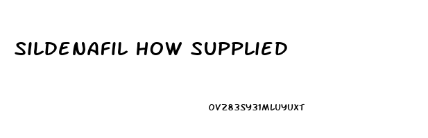 Sildenafil How Supplied