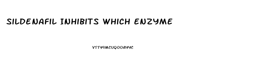 Sildenafil Inhibits Which Enzyme