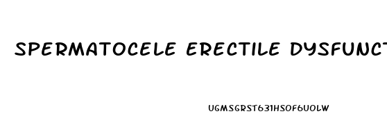 Spermatocele Erectile Dysfunction