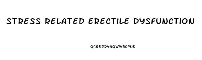 Stress Related Erectile Dysfunction