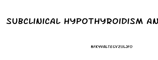 Subclinical Hypothyroidism And Erectile Dysfunction