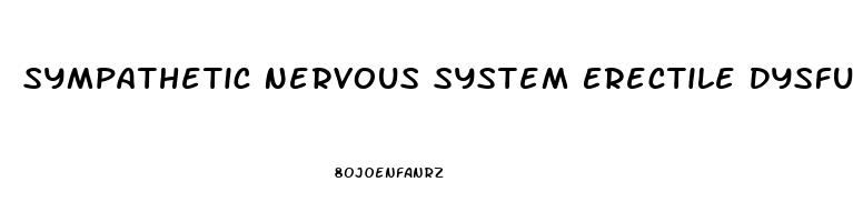 Sympathetic Nervous System Erectile Dysfunction