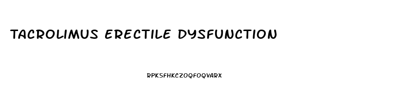 Tacrolimus Erectile Dysfunction