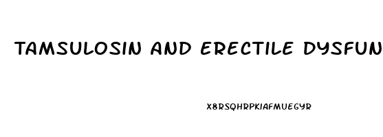 Tamsulosin And Erectile Dysfunction