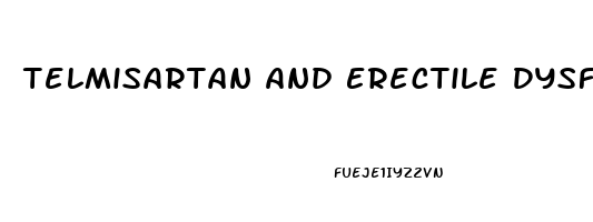 Telmisartan And Erectile Dysfunction