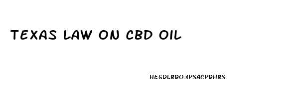 Texas Law On Cbd Oil