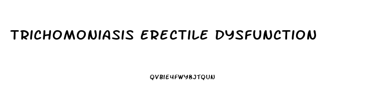 Trichomoniasis Erectile Dysfunction
