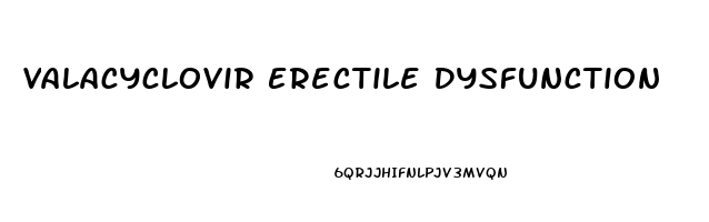 Valacyclovir Erectile Dysfunction