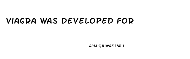 Viagra Was Developed For