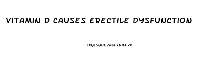 Vitamin D Causes Erectile Dysfunction