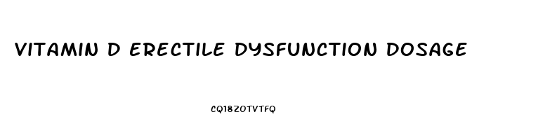 Vitamin D Erectile Dysfunction Dosage