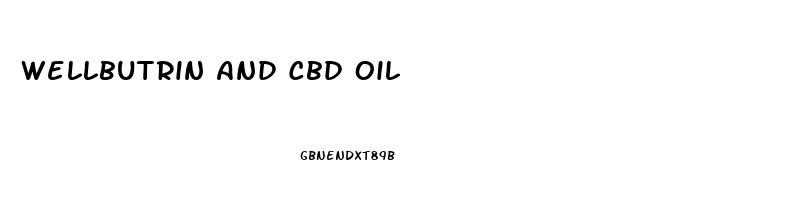 Wellbutrin And Cbd Oil