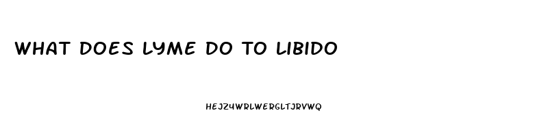 What Does Lyme Do To Libido