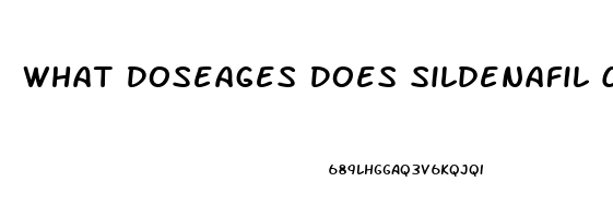 What Doseages Does Sildenafil Come In