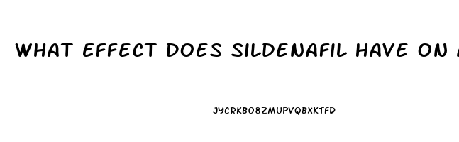 What Effect Does Sildenafil Have On A Woman