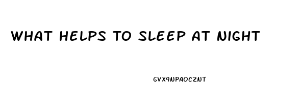 What Helps To Sleep At Night