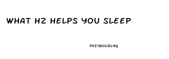 What Hz Helps You Sleep