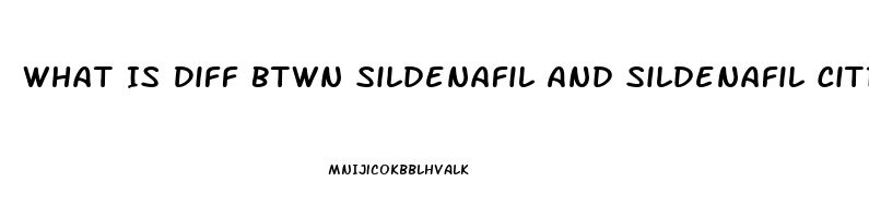 What Is Diff Btwn Sildenafil And Sildenafil Citrate